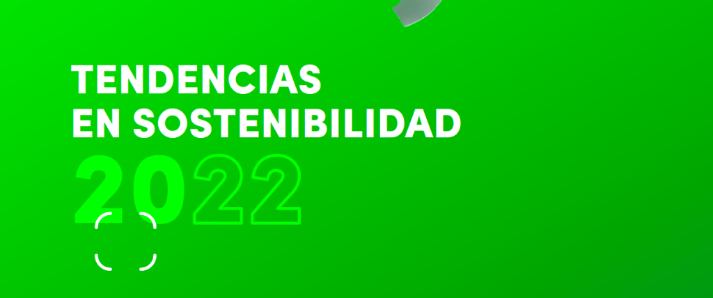 Tendencias en Sostenibilidad 2022